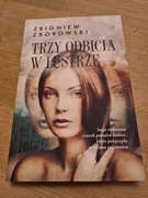 Trzy odbicia w lustrze Zbigniew Zborowski