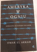 Omar El Akkad "Ameryka w ogniu" 