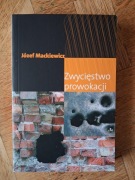Zwycięstwo prowokacji. Józef Mackiewicz 