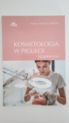 Kosmetologia w pigułce. Kompendium W. Faruga-Lewicka