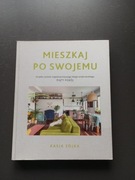 Mieszkaj po swojemu - Kasia Sojka