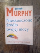 Nieskończone źródło twojej mocy - Joseph Murphy 