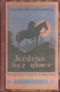 Jeździec bez głowy / western – J. Iwaszkiewicz / Mayne Reid / Żmuda 1928r 