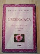 Urzekająca. Odkrywanie tajemnicy kobiecej duszy.