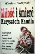 Miłość i śmierć Krzysztofa Kamila. Wiesław Budzyński. 