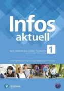 Infos 1 aktuell. Język niemiecki dla liceów i techników. Podręcznik 