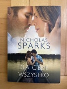 Nicholas Sparks - Dla Ciebie wszystko (nowa)