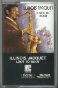 ILLINOIS JACQUET - LOOT TO BOOT (USA)
