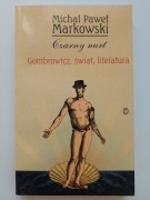 Gombrowicz, świat, literatura Michał Paweł Markowski