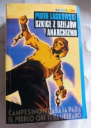 Szkice z dziejów anarchizmu Piotr Laskowski