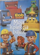 Bob Budowniczy moja kolekcja bajek