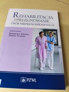 REHABILITACJA I PIELĘGNOWANIE OSÓB NIEPEŁNOSPRAWNYCH 