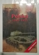 Janusz Ledwoch- Polska 1945-1955- wydanictwo Miliataria 