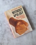 Without Apology: Girls, Women, and the Desire to Fight Leah Hager Cohen