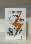 Humor zza kulis - Jacek Szczerba