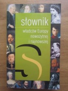 Słownik władców Europy nowożytnej i najnowszej __ praca  zbiorowa