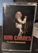 To Love Somebody Kim Carnes  kaseta MC