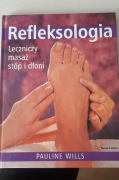 Refleksologia - Leczniczy masaż stóp i dłoni Pauline Wills