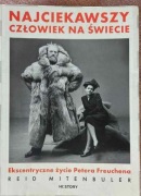 Najciekawszy człowiek na świecie Ekscentryczne życie Petera Freuchena