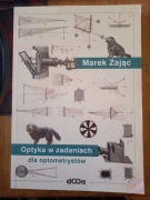 Optyka w zadaniach dla optometrystów.   M. Zając