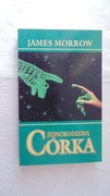 Jednorodzona córka - James Morrow