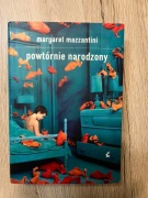 Powtórnie narodzony - Margaret Mazzantini