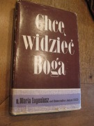 Chce widzieć Boga - O.Maria Eugeniusz