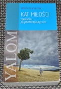 Kat miłości - Irvin D. Yalom- opowieści psychoterapeutyczne- KRAKÓW