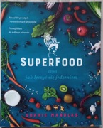 Superfood czyli jak leczyć się jedzeniem - Sophie Manolas