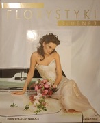 Florystyka ślubna wiązanki ślubne, dekoracje samochodów 155 str.