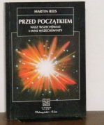 MARTIN REES - Przed początkiem. Nasz wszechświat i inne wszechświaty