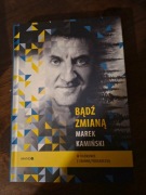 Bądź zmianą. Marek Kamiński