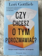 Czy chcesz o tym porozmawiać? Terapia oczami terapeutki i jej terapeuty 