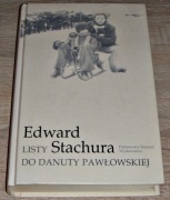 EDWARD STACHURA : Listy do Danuty Pawłowskiej 