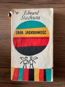 CAŁA JASKRAWOŚĆ Edward Stachura wydanie I