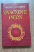 Andrzej Sieradzki - " Znaczenie imion " 