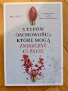 5 Typów Osobowości Bill Eddy Zniszczyć Ci Życie Psychologia Narcyzm