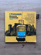 Dzwonią tramwaje J. Piwowoński Nasza Księgarnia Warszawa 1989