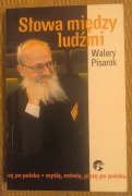 Słowa między ludźmi Walery Pisarek