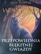Wojownicy Superedycja Przepowiednia Błękitnej Gwiazdy Erin Hunter