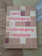 Sami remontujemy i modernizujemy mieszkanie Jerzy Pietrzyk