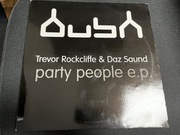 Trevor Rockcliffe Daz Saund - Party People VG/VG Techno Tech House