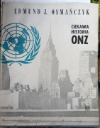 Ciekawa Historia ONZ" Edmund J.Osmanczyk