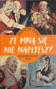 Ze mną się nie napijesz? Imprezowa historia Polski - Krzysztof Pyzia