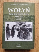 Wołyń Epopeja polskich losów 1939-2013 Akt II