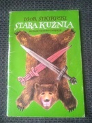 Stara kuźnia - Igor Sikirycki 