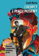 Chłopcy z placu Moskwy - Zoltan Berta