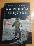 NA PODBÓJ KSIĘŻYCA Norman Mailer