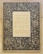 Artur Chojecki - Owoce Bożego sadu czyli Święta Anna Samosiódma