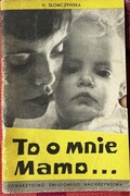 To o mnie mamo. Helena Słomczyńska
